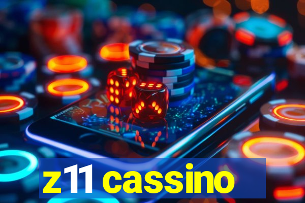 z11 cassino